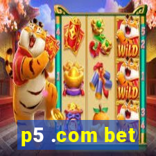 p5 .com bet